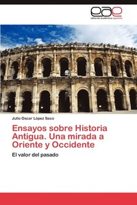 bokomslag Ensayos Sobre Historia Antigua. Una Mirada a Oriente y Occidente