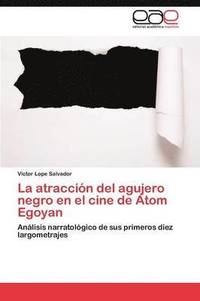 bokomslag La atraccin del agujero negro en el cine de Atom Egoyan