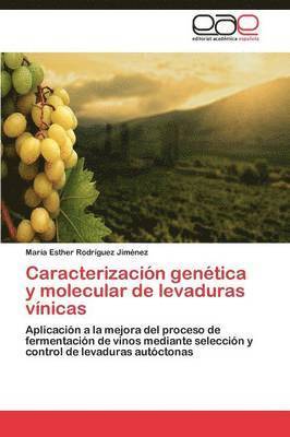 Caracterizacin gentica y molecular de levaduras vnicas 1