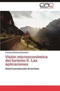 bokomslag Vision Microeconomica del Turismo II. Las Aplicaciones