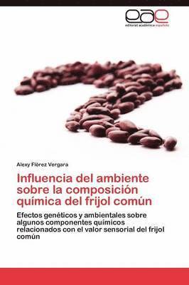 Influencia del ambiente sobre la composicin qumica del frijol comn 1