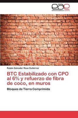Roux Gutiérrez Rubén Salvador, Rubén Salvador Roux Gutiérrez - BTC Estabilizado con CPO al 6% y refuerzo de fibra de coco, en muros, Häftad