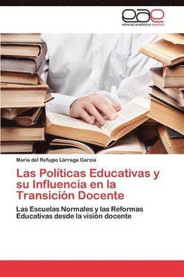 Las Politicas Educativas y Su Influencia En La Transicion Docente 1