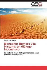 bokomslag Monseor Romero y la Historia