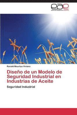 bokomslag Diseo de un Modelo de Seguridad Industrial en Industrias de Aceite