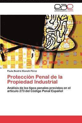 bokomslag Proteccin Penal de la Propiedad Industrial