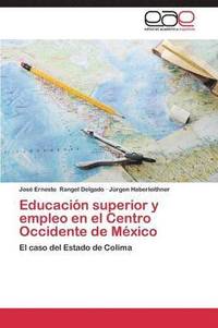bokomslag Educacion Superior y Empleo En El Centro Occidente de Mexico