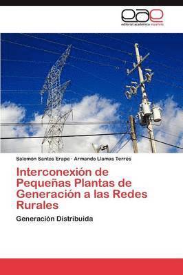 bokomslag Interconexin de Pequeas Plantas de Generacin a las Redes Rurales