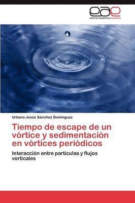 Tiempo de escape de un vrtice y sedimentacin en vrtices peridicos 1