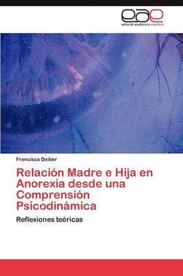 bokomslag Relacin Madre e Hija en Anorexia desde una Comprensin Psicodinmica