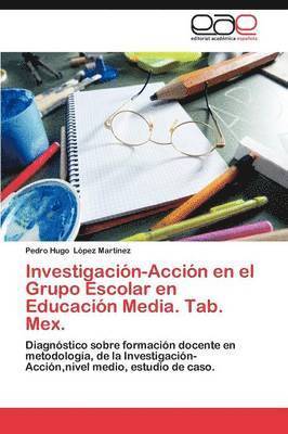 Investigacin-Accin en el Grupo Escolar en Educacin Media. Tab. Mex. 1
