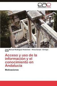 bokomslag Acceso y uso de la informacin y el conocimiento en Andaluca
