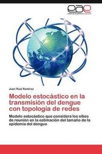 bokomslag Modelo estocstico en la transmisin del dengue con topologa de redes