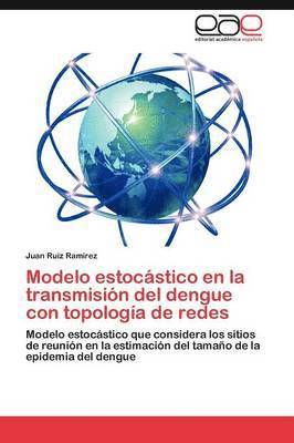 Modelo estocstico en la transmisin del dengue con topologa de redes 1