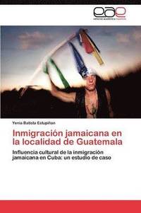 bokomslag Inmigracin jamaicana en la localidad de Guatemala