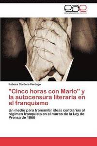 bokomslag &quot;Cinco horas con Mario&quot; y la autocensura literaria en el franquismo