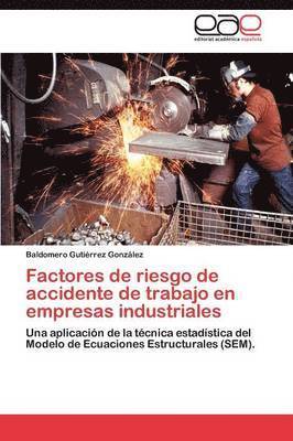 Factores de riesgo de accidente de trabajo en empresas industriales 1