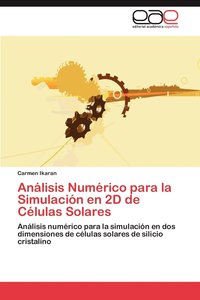 bokomslag Analisis Numerico Para La Simulacion En 2D de Celulas Solares