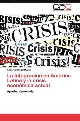 La Integracin en Amrica Latina y la crisis econmica actual 1