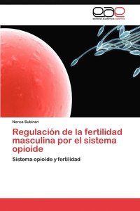 bokomslag Regulacin de la fertilidad masculina por el sistema opioide