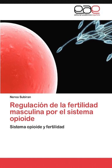 bokomslag Regulación de la fertilidad masculina por el sistema opioide