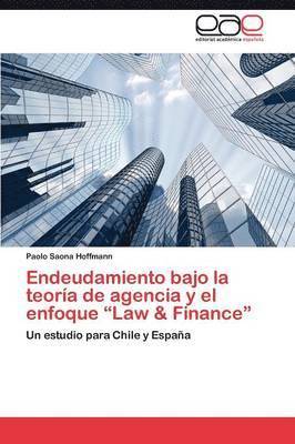 Endeudamiento bajo la teora de agencia y el enfoque &quot;Law & Finance&quot; 1