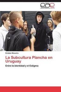 bokomslag La Subcultura Plancha en Uruguay