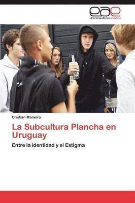 bokomslag La Subcultura Plancha en Uruguay