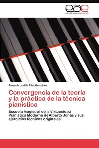 bokomslag Convergencia de La Teoria y La Practica de La Tecnica Pianistica