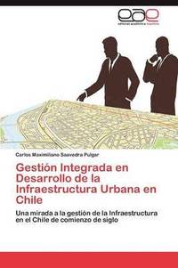 bokomslag Gestin Integrada en Desarrollo de la Infraestructura Urbana en Chile