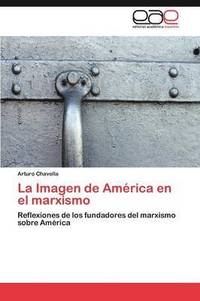 bokomslag La Imagen de Amrica en el marxismo
