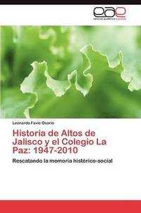 bokomslag Historia de Altos de Jalisco y El Colegio La Paz