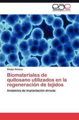 Biomateriales de quitosano utilizados en la regeneracin de tejidos 1