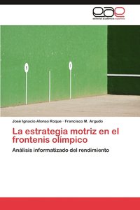 bokomslag La Estrategia Motriz En El Frontenis Olimpico
