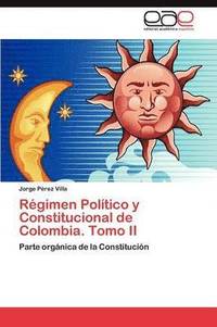 bokomslag Rgimen Poltico y Constitucional de Colombia. Tomo II