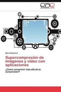 bokomslag Supercompresin de imgenes y video con aplicaciones