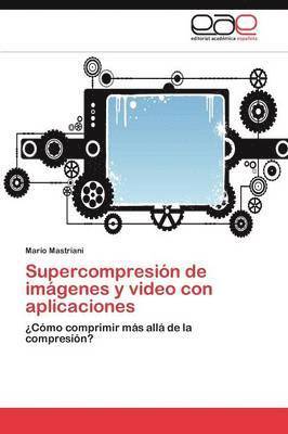 Supercompresin de imgenes y video con aplicaciones 1