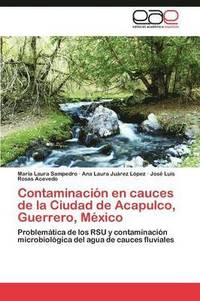 bokomslag Contaminacin en cauces de la Ciudad de Acapulco, Guerrero, Mxico