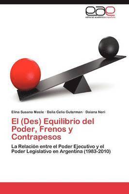 El (Des) Equilibrio del Poder, Frenos y Contrapesos 1