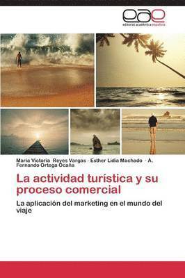 bokomslag La Actividad Turistica y Su Proceso Comercial