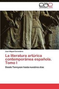 bokomslag La literatura artrica contempornea espaola. Tomo I