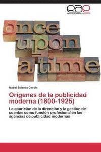 bokomslag Orgenes de la publicidad moderna (1800-1925)