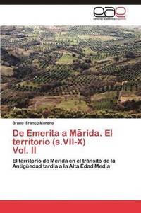 bokomslag de Emerita A M Rida. El Territorio (S.VII-X) Vol. II