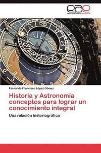 bokomslag Historia y Astronoma conceptos para lograr un conocimiento integral