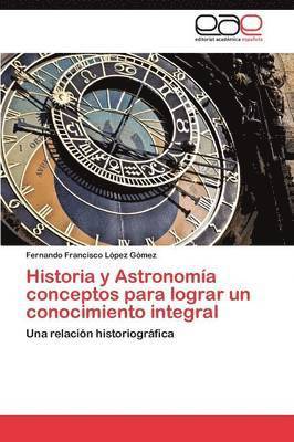 Historia y Astronoma conceptos para lograr un conocimiento integral 1