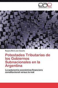 bokomslag Potestades Tributarias de los Gobiernos Subnacionales en la Argentina