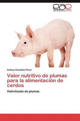 bokomslag Valor nutritivo de plumas para la alimentacin de cerdos