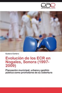 bokomslag Evolucin de los ECR en Nogales, Sonora (1997-2009)