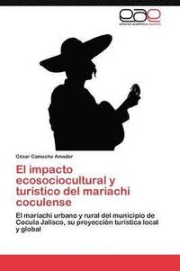 bokomslag El impacto ecosociocultural y turstico del mariachi coculense
