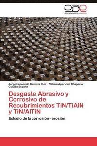 bokomslag Desgaste Abrasivo y Corrosivo de Recubrimientos TiN/TiAlN y TiN/AlTiN